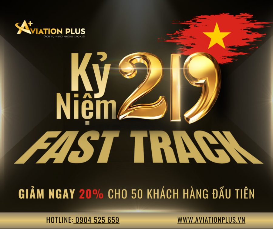 Fast Track Ưu Đãi Nhân Dịp Kỷ Niệm 02-09 Quốc Khánh Việt Nam