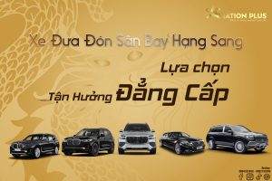 Xe đón sân bay hạng sang